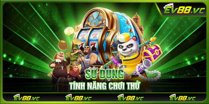 Sử dụng tính năng chơi thử