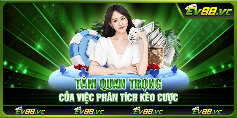 Tầm quan trọng của việc phân tích kèo cược